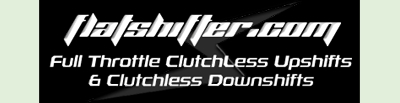 Flatshifter - Clutchless upshift and downshift